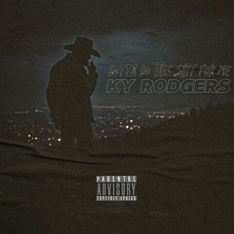 Gotta Do This Shit For Me album art