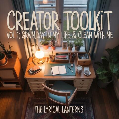 Creator Toolkit Vol. 1: GRWM, Day in My Life & Clean With Me album art