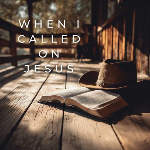 When I Called On Jesus album art