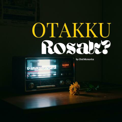 Otakku Rosak? album art
