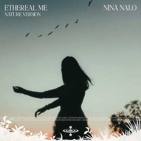 Ethereal Me (Nature) (feat. Sensory Meditation, Flame Timo, Alma Lin, Jasper Whisper & Randy Divine) album art