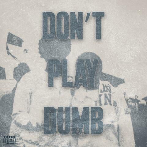 Don't Play Dumb (feat. Carpe) album art