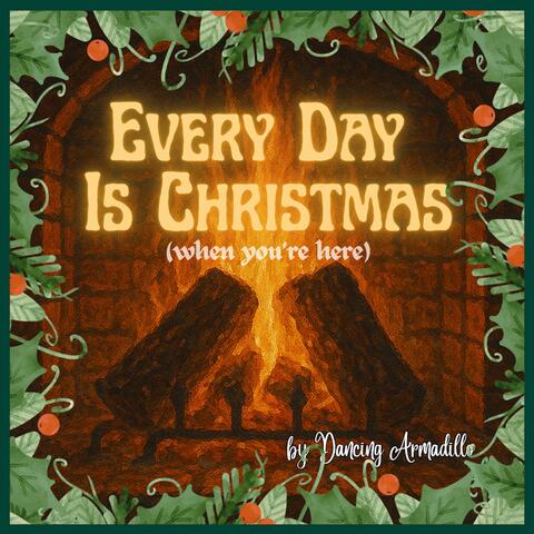 Every Day Is Christmas (When You're Here) album art