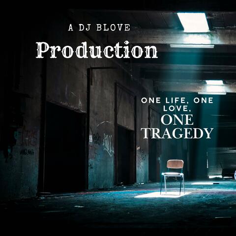 One Life, One Love, One Tragedy album art