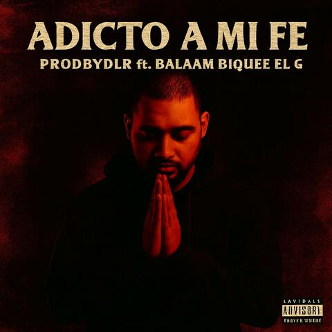 Adicto A Mi Fe (feat. Balaam, Biquee & El G) album art
