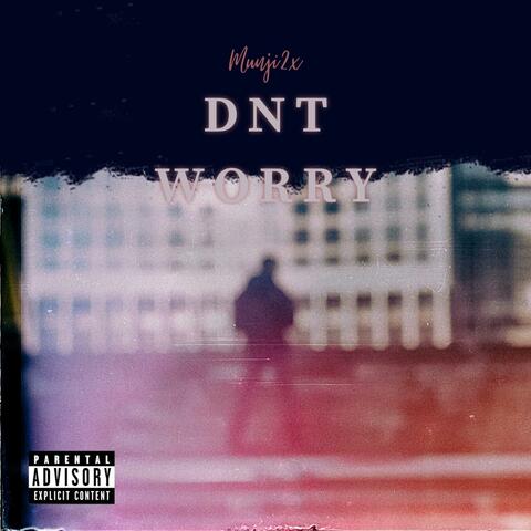 Dnt Worry album art
