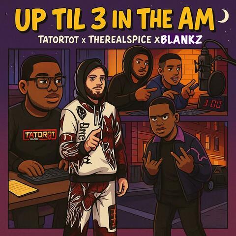 Up Till 3AM (feat. THEREALSPICE & Blankz) album art
