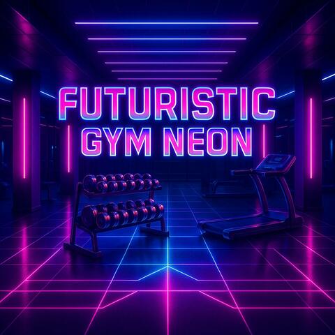 Futuristic Gym Neon album art