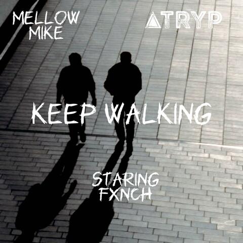 Keep Walking (feat. Mellow Mike & FXNCH) album art