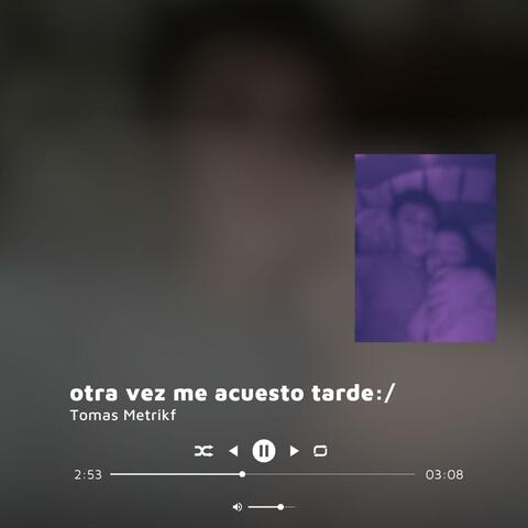 otra vez me acuesto tarde :/ album art