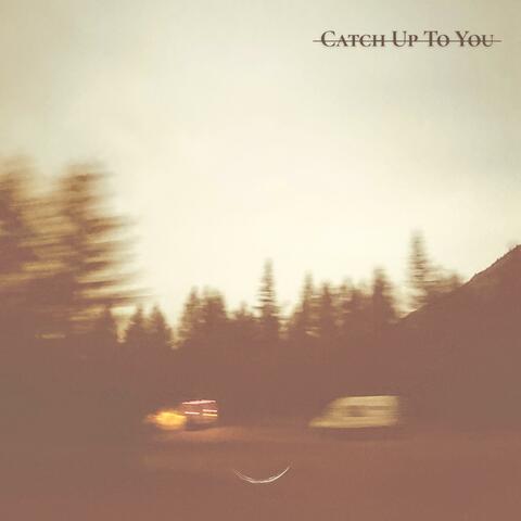 Catch Up To You album art