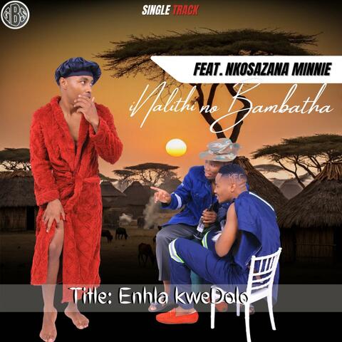 ENHLA KWEDOLO (feat. BHAMBHATHA & NKOSAZANA MINNIE) album art