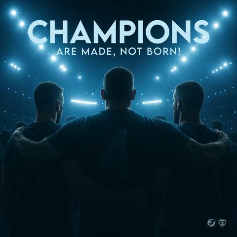 Champions Are Made, Not Born! album art