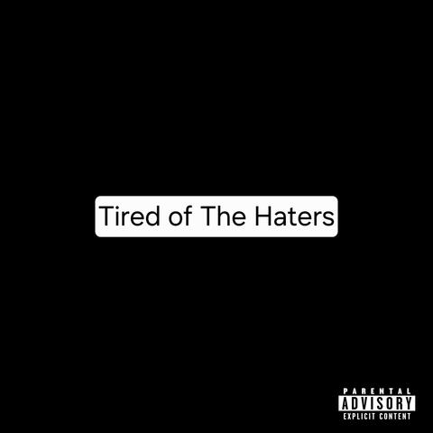 Tired of the haters album art