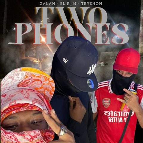 TWO PHONES (feat. GALAN, TEYSHON & EL RM) album art
