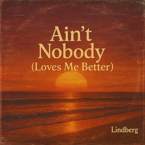Ain't Nobody (Loves Me Better) album art