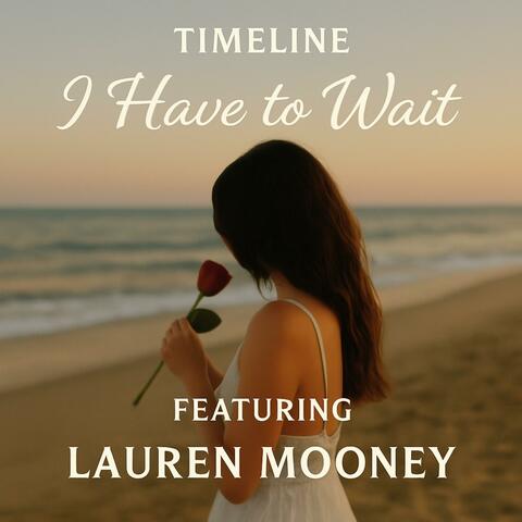 I Have to Wait (feat. Lauren Mooney) album art