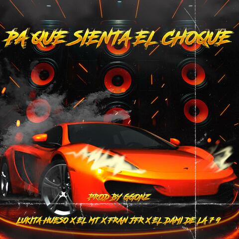 Pa que sienta el choque (feat. El Mt, El Dami d la 7 9 & Ggonz) album art