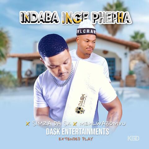 INDABA INGEPHEPHA (feat. Simza da sk & Mehlabomvu) album art