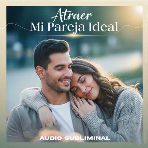 ATRAE A TU ALMA GEMELA, ELLA TE ESTÁ ESPERANDO (Audio Subliminal Poderoso) album art