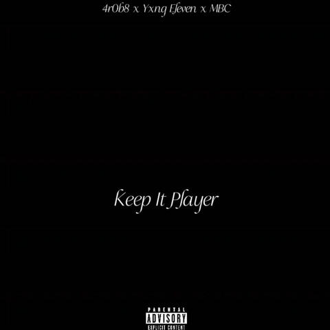 Keep it Player (feat. 4r0b8 & YXNG ELEVEN) album art
