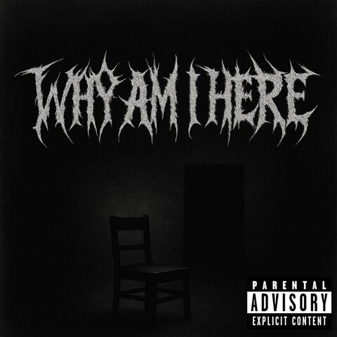 WHY AM I HERE album art