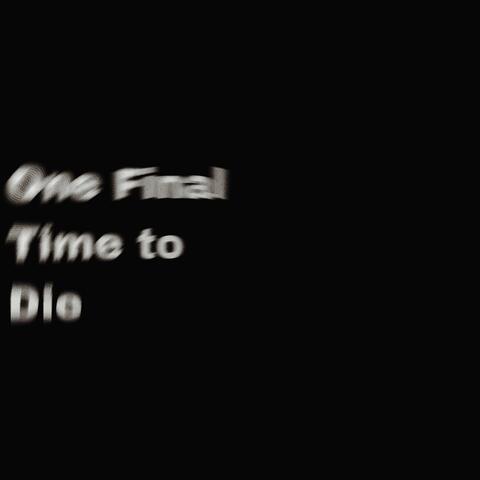 One Final Time to Die album art
