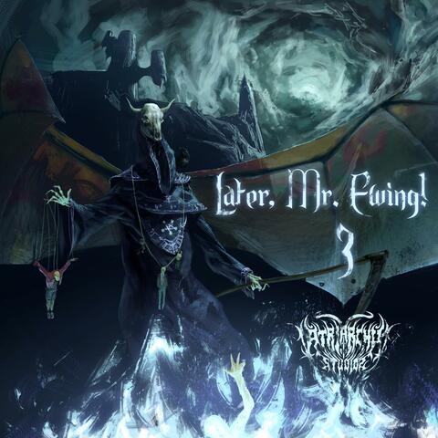 Later, Mr. Ewing! 3 album art