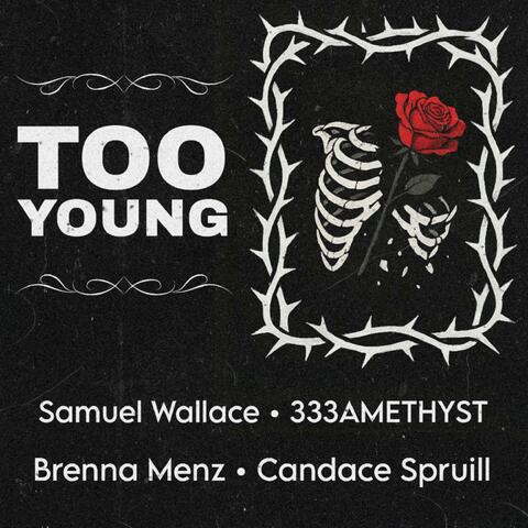 Too Young (feat. Brenna Menz, CANDACE & 333Amethyst) album art