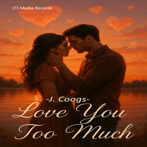 Love You too Much (J. Coogs) album art