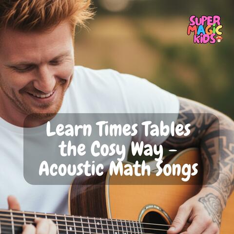 Learn Times Tables the Cosy Way (Acoustic Math Songs) album art