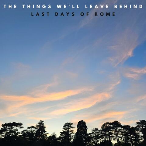 The Things We'll Leave Behind album art