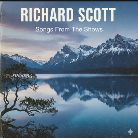 Richard Scott. Songs From The Shows album art