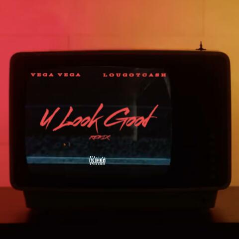 U Look Good (feat. Lougotcash) [Remix] album art