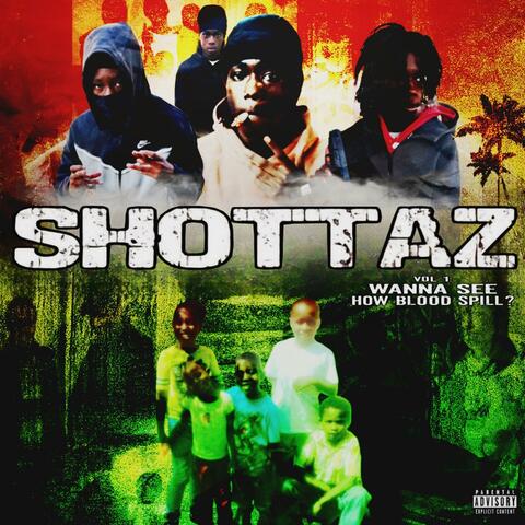 SHOTTAZ Vol.1:Wanna See How Blood Spill? album art