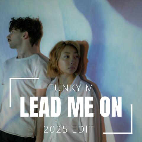 Lead Me On (2025 Edit) album art