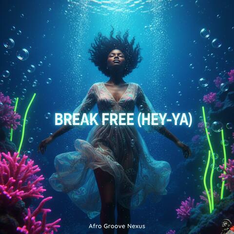 Break Free (Hey-Ya) album art