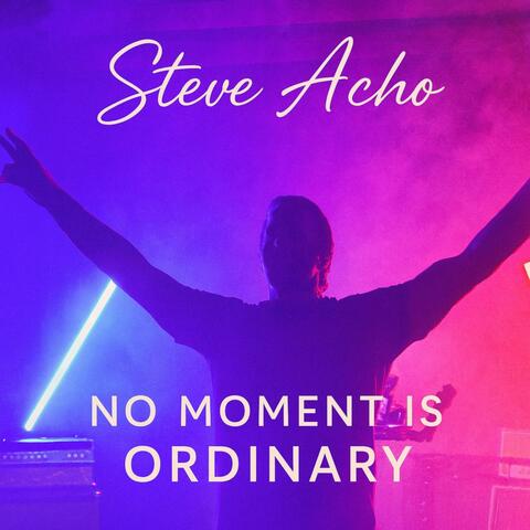 No moment is ordinary album art
