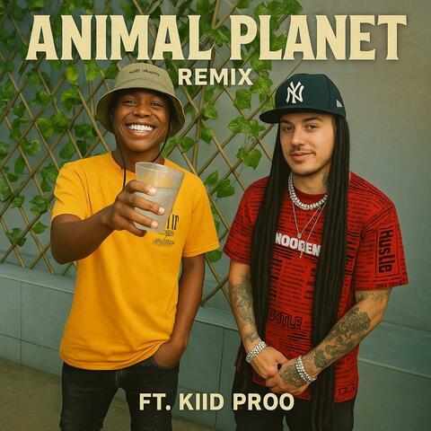 Animal Planet (feat. Kiid Proo) [Remix With Kiid Proo] album art