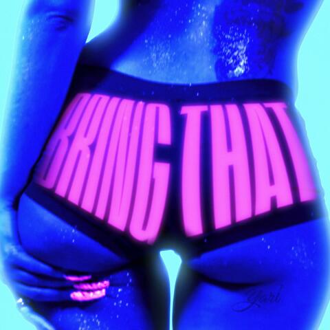 Bring That album art