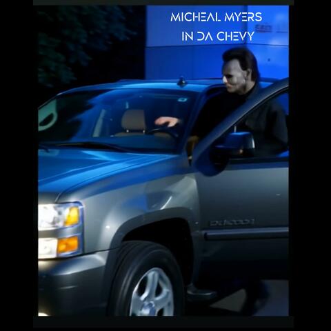 MICHEAL MYERS IN DA CHEVY album art