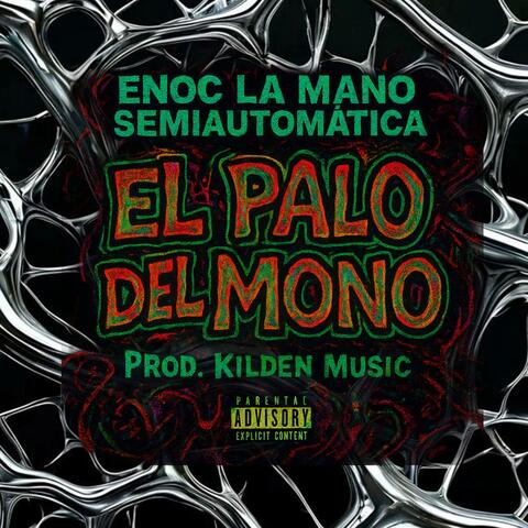 El Palo Del Mono (feat. ENOC LA MANO SEMIAUTOMATICA) album art