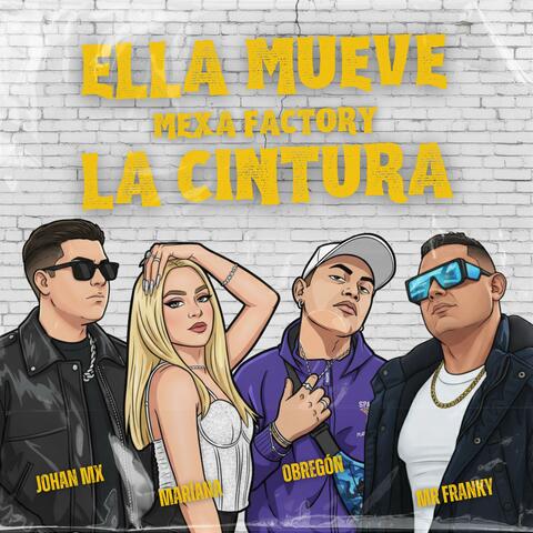 Ella Mueve La Cintura (feat. El Johan Mx, Mariana & El Obregon) album art