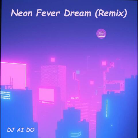 Neon Fever Dream (Remix) album art