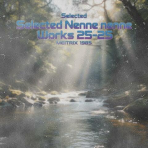 Selected Nenne nenne Works 25-25 album art