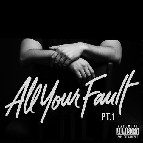 All Your Fault : Pt. 1 album art