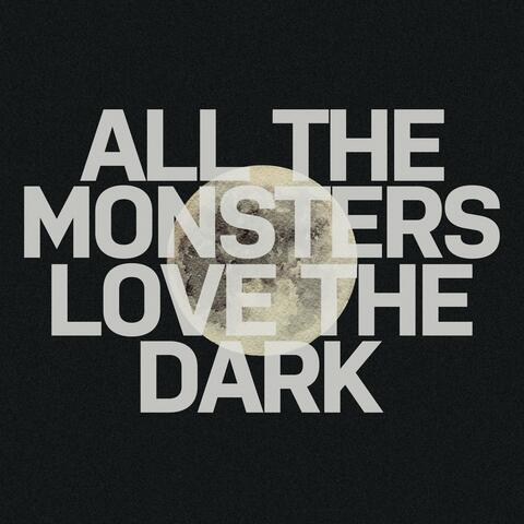 All the Monsters Love the Dark album art