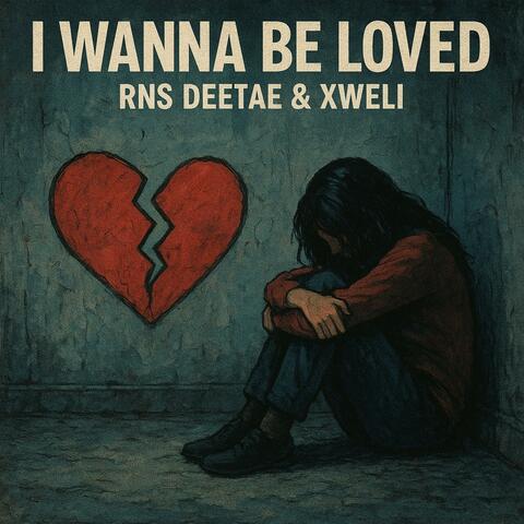 I wanna be loved (feat. Xweli) [Remix] album art