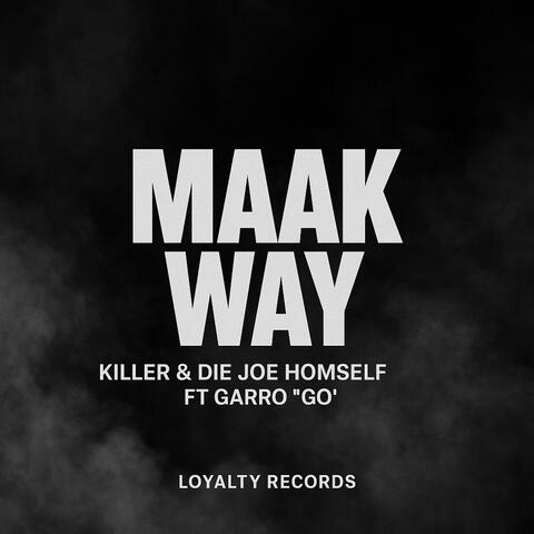 MAAK WAY (feat. DIE JOE HOMSELF & GARRO "G") album art
