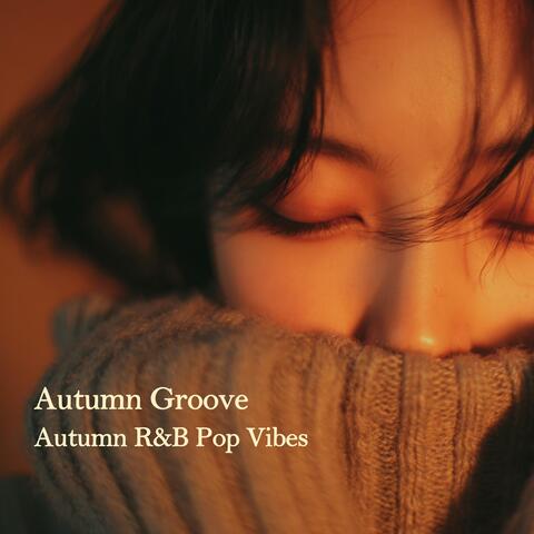 Autumn Groove (Autumn R&B Pop Vibes) album art